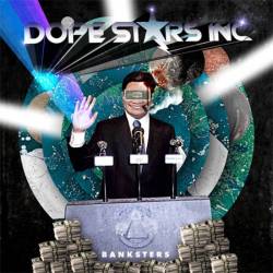 Dope Stars Inc. : Banksters